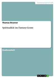 Spiritualit?t im Fantasy-Genre【電子書籍】[ Thomas Brunner ]