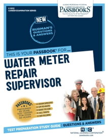 Water Meter Repair Supervisor Passbooks Study Guide【電子書籍】[ National Learning Corporation ]