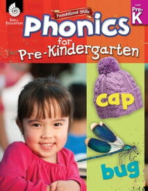 Foundational Skills: Phonics for Pre-Kindergarten【電子書籍】[ Shell Education ]