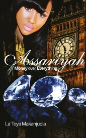 Assariyah Money Over Everything【電子書籍】[ La'Toya Makanjuola ]