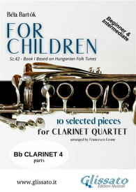 Clarinet 4 part of "For Children" by Bart?k for Clarinet Quartet 10 selected pieces from Sz.42 - Book I【電子書籍】[ Bela Bartok ]
