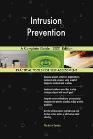 Intrusion Prevention A Complete Guide - 2021 Edition【電子書籍】[ Gerardus Blokdyk ]