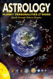 Astrology Planet Personalities & Signs【電子書籍】[ Robert Shapiro ]