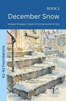 December Snow: Bilingual Norwegian–English Christmas Stories for Kids