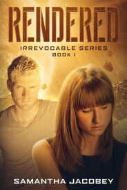Rendered Irrevocable Series, #1【電子書籍】[ Samantha Jacobey ]
