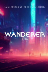 Wanderer【電子書籍】[ Luiz Henrique Alves Wainberg ]