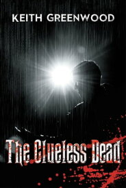 The Clueless Dead【電子書籍】[ Keith Greenwood ]