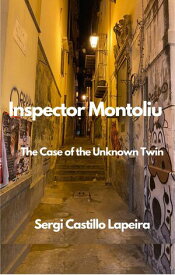Inspector Montoliu. The Case of the Unknown Twin【電子書籍】[ Sergi Castillo Lapeira ]
