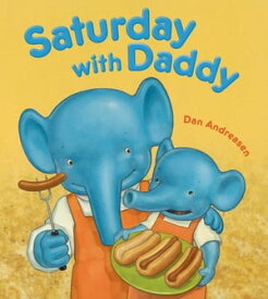 Saturday with Daddy A Picture Book【電子書籍】[ Dan Andreasen ]