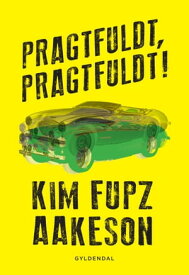 Pragtfuldt, pragtfuldt【電子書籍】[ Kim Fupz Aakeson ]