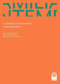 La familia en el contexto contempor?neo【電子書籍】[ Vilma Stella Moreno D?az ]