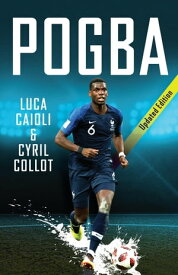 Pogba Updated Edition【電子書籍】[ Luca Caioli ]