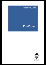 Pot-Pourri【電子書籍】[ Florent Tauzias ]