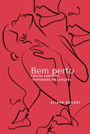Bem Perto【電子書籍】[ Eliane Bodart ]