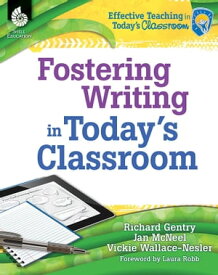 Fostering Writing in Today's Classroom【電子書籍】[ Richard Gentry ]