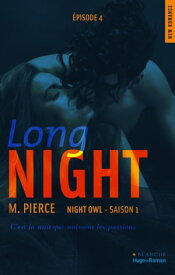 Long Night Episode 4 Night owl Saison 1 Long Night【電子書籍】[ M. Pierce ]