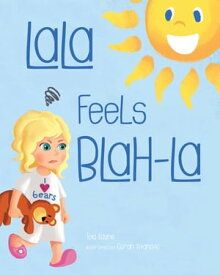 LaLa Feels Blah-La LaLa's World Book One【電子書籍】[ Tela Kayne ]