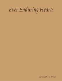 Ever Enduring Hearts【電子書籍】[ Gabrielle Owens-Alonso ]