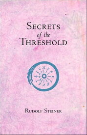 Secrets of the Threshold (CW 147)【電子書籍】[ Rudolf Steiner ]