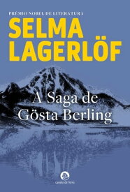 A Saga de G?sta Berling【電子書籍】[ Selma Lagerl?f ]