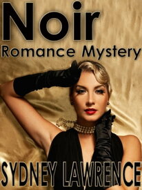 Noir Romance Mystery【電子書籍】[ Sydney Lawrence ]