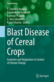 Blast Disease of Cereal Crops Evolution and Adaptation in Context of Climate Change【電子書籍】