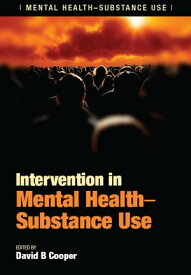 Intervention in Mental Health-Substance Use【電子書籍】[ David B. Cooper ]