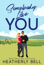 Somebody like You【電子書籍】[ Heatherly Bell ]