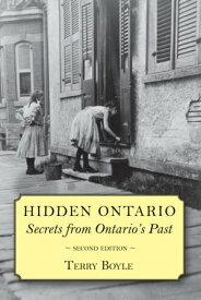 Hidden Ontario Secrets from Ontario’s Past【電子書籍】[ Terry Boyle ]