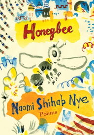 Honeybee Poems & Short Prose【電子書籍】[ Naomi Shihab Nye ]