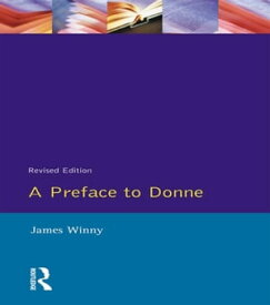 A Preface to Donne【電子書籍】[ James Winny ]