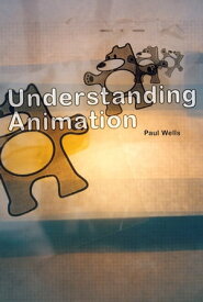 Understanding Animation【電子書籍】[ Paul Wells ]