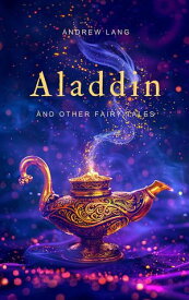 Aladdin and Other Fairy Tales【電子書籍】[ Andrew Lang ]