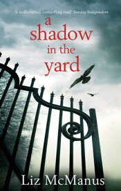A Shadow In The Yard【電子書籍】[ Liz McManus ]