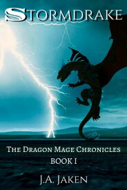 Stormdrake (Dragon Mage Chronicles Book I)【電子書籍】[ J.A. Jaken ]