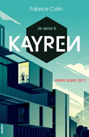 Je serai 6 - Kayren, Hong Kong 2017【電子書籍】[ Fabrice Colin ]