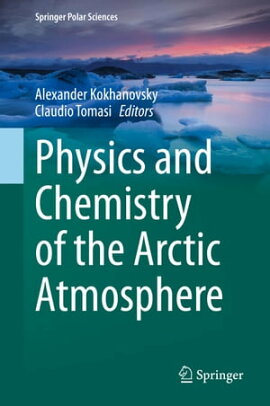 Physics and Chemistry of the Arctic Atmosphere 