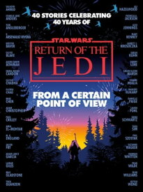 From a Certain Point of View: Return of the Jedi (Star Wars)【電子書籍】[ Olivie Blake ]