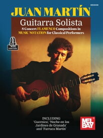 Guitarra Solista - 8 Concert Flamenco Compositions in Music Notation for Classical Performers【電子書籍】[ Juan Martin ]