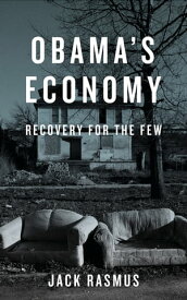 Obama's Economy Recovery for the Few【電子書籍】[ Jack Rasmus ]