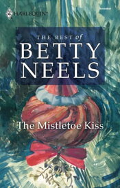 The Mistletoe Kiss【電子書籍】[ Betty Neels ]