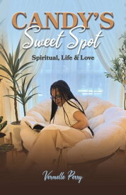 Candy's Sweet Spot Spiritual, Life & Love【電子書籍】[ Vermelle Perry ]