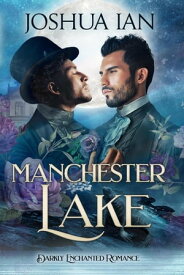 Manchester Lake Darkly Enchanted Romance, #3【電子書籍】[ Joshua Ian ]