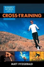 Runner's World Guide to Cross-Training【電子書籍】[ Matt Fitzgerald ]