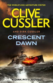 Crescent Dawn Dirk Pitt #21【電子書籍】[ Clive Cussler ]