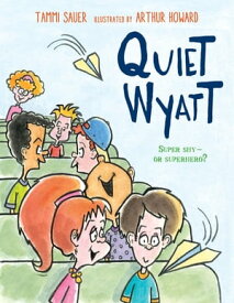 Quiet Wyatt【電子書籍】[ Tammi Sauer ]