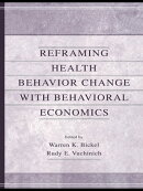 Reframing Health Behavior Change With Behavioral Economics