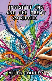 Invisible Ink and the Great Scribble【電子書籍】[ Miles Oakley ]