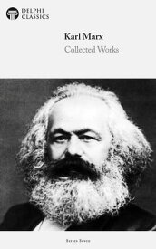 Delphi Collected Works of Karl Marx (Illustrated)【電子書籍】[ Karl Marx ]