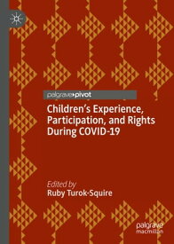 Children’s Experience, Participation, and Rights During COVID-19【電子書籍】